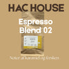Espresso Blend 02 HAC House